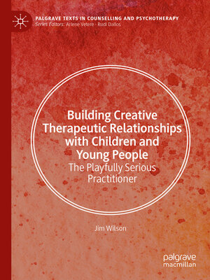 cover image of Building Creative Therapeutic Relationships with Children and Young People